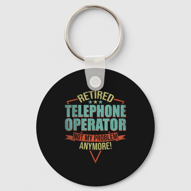 Funny Quote For Retired Telephone Operator  Schlüsselanhänger (Vorderseite)