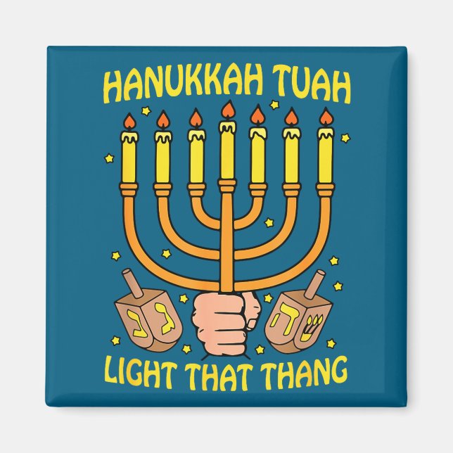 Funny Quote Hanukkah Tuah Light That Thang Design  Magnet (Vorne)