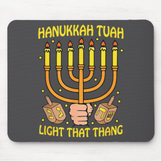 Funny Quote Hanukkah Tuah Light That Thang Design  Mousepad