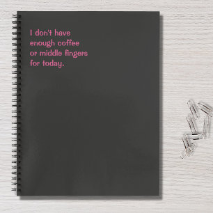 Funny Quote I Don't Have Enough Coffee For Today Notizbuch