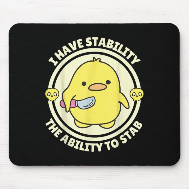 Funny Quote I Have Stability The Ability To Stab S Mousepad (Vorne)