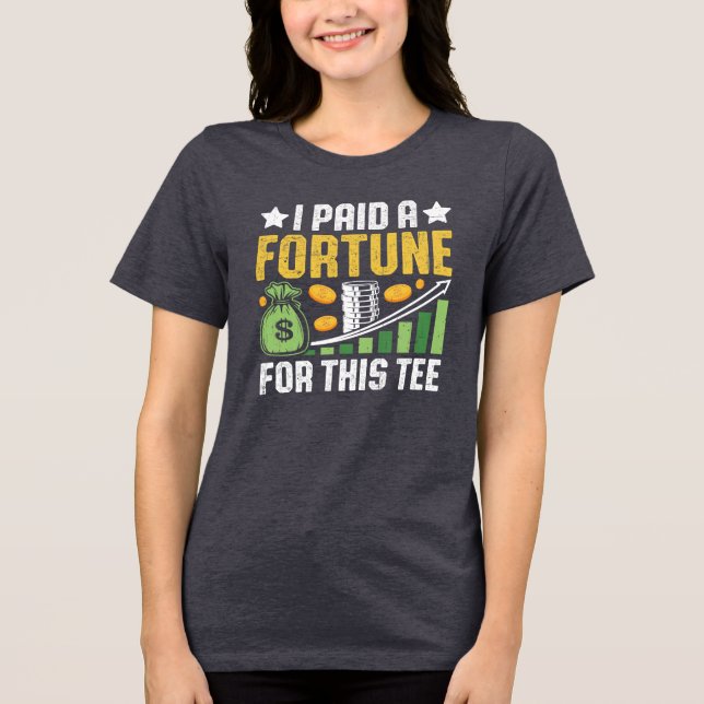 Funny Quote • I Paid a Fortune for This Tee (Vorderseite)