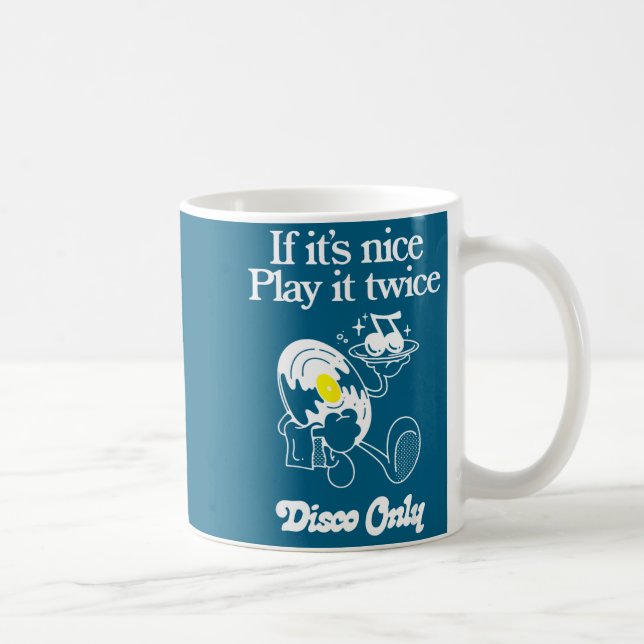 Funny Quote If It's Nice Play It Twice...disco Onl Kaffeetasse (Rechts)