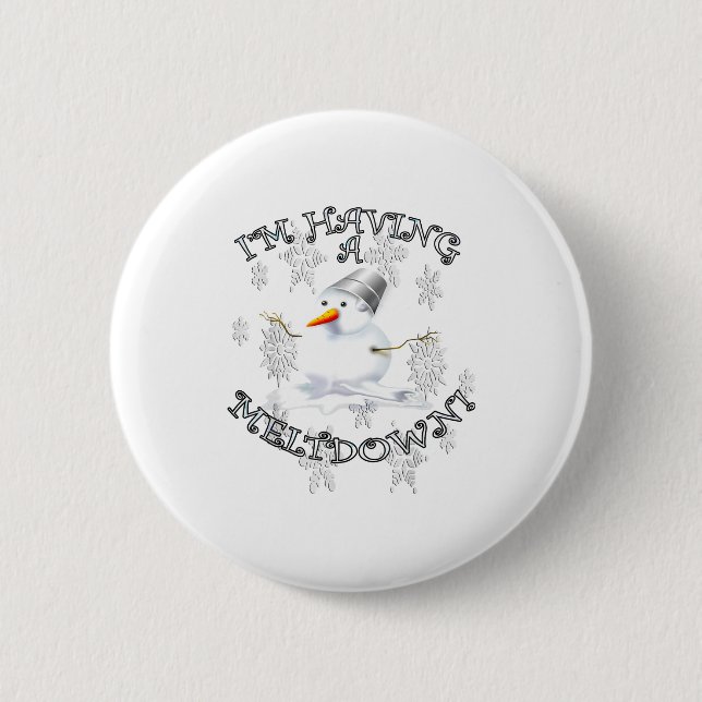 Funny Quote I'm Having A Meltdown Design Snowman  Button (Vorderseite)