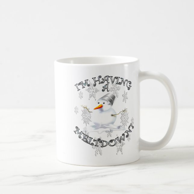 Funny Quote I'm Having A Meltdown Design Snowman  Kaffeetasse (Rechts)