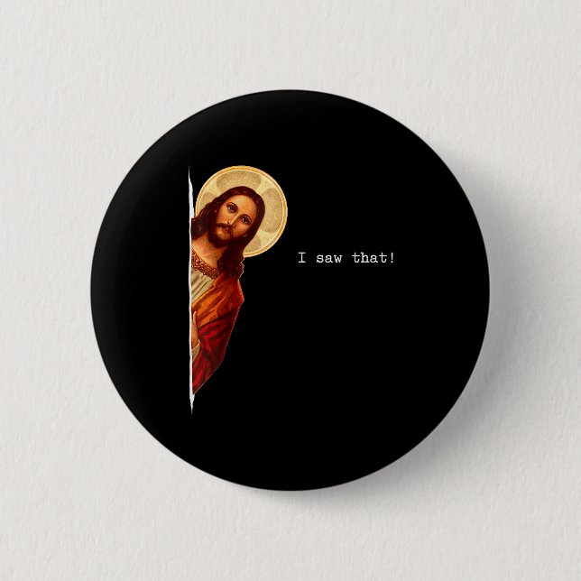 Funny Quote Jesus Meme I Saw That Christian Gift  Button (Vorderseite)