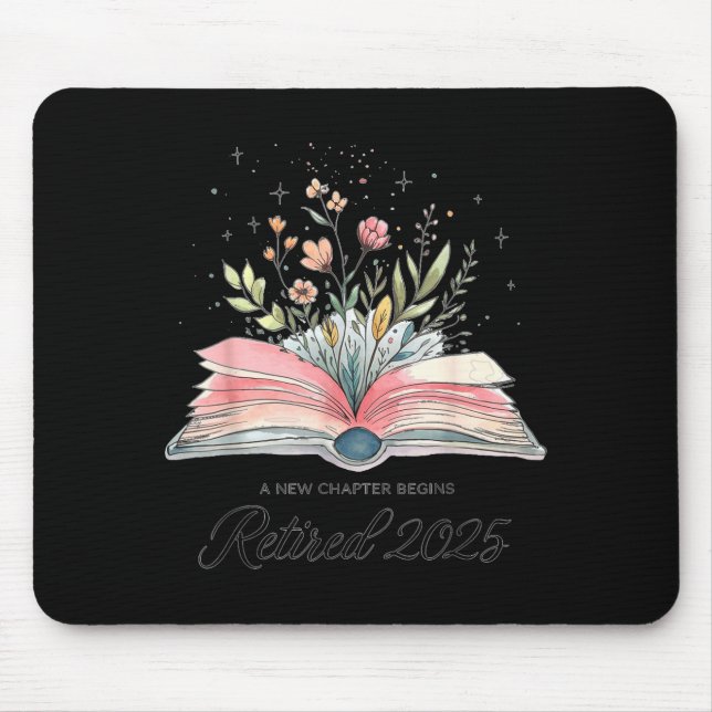 Funny Quote New Chapter Begins Retired 2025 Floral Mousepad (Vorne)