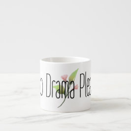 Funny Quote No Drama Please Decor For Home Espressotasse