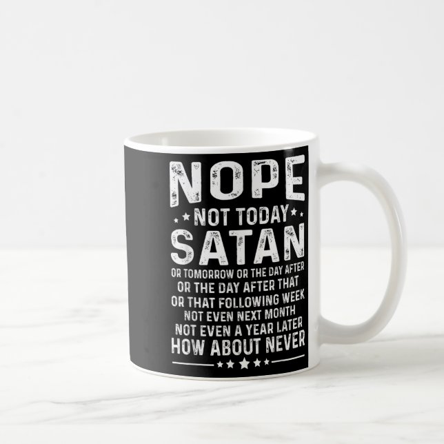 Funny Quote Nope Not Today Satan Never Graphic  Kaffeetasse (Rechts)