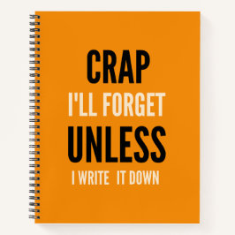 Funny Quote Notebook Crap Ich werde vergessen Notizbuch