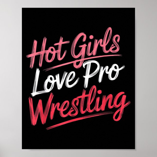 Funny Quote Saying Hot Girls Love Pro Wrestling Fu Poster (Vorne)