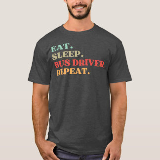 FUNNY QUOTE ÜBER BUSTREIBER ESSEN SLEEP BUSTREIBER T-Shirt