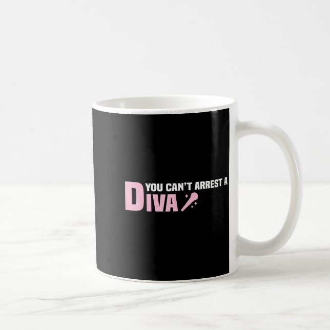 Funny Quote You Can't Arrest A Diva  Kaffeetasse (Rechts)