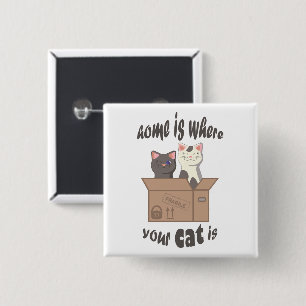 Funny quote Zuhause ist, wo Ihre Katze ist Button