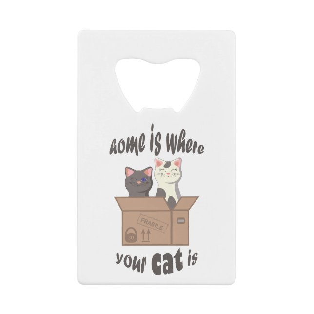 Funny quote Zuhause ist, wo Ihre Katze ist Geldbeutel Flaschenöffner (Vorderseite)