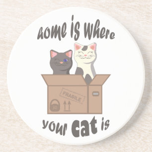 Funny quote Zuhause ist, wo Ihre Katze ist Getränkeuntersetzer