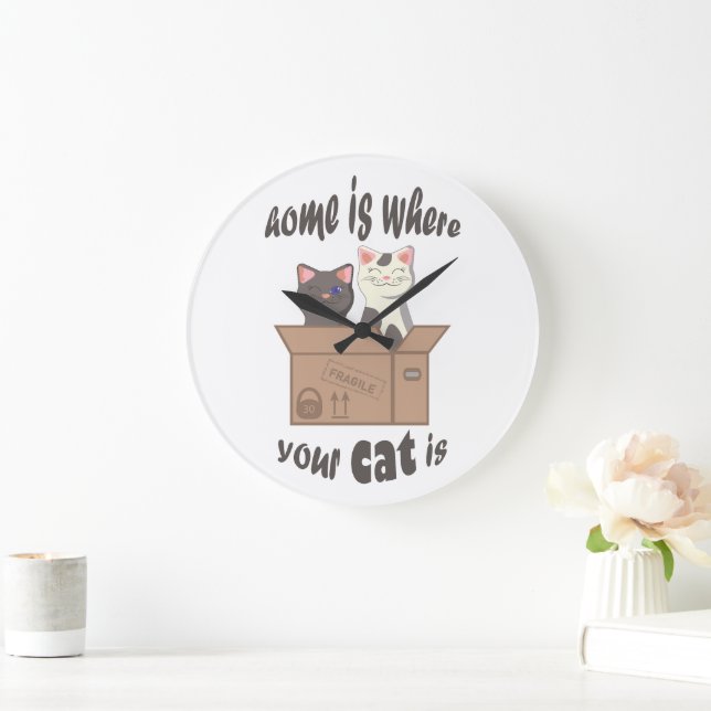 Funny quote Zuhause ist, wo Ihre Katze ist Große Wanduhr (Zuhause)