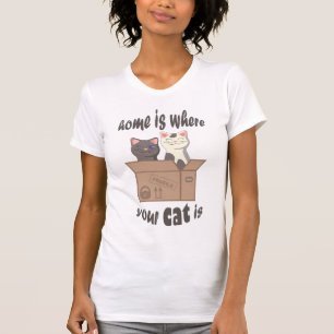 Funny quote Zuhause ist, wo Ihre Katze ist T-Shirt