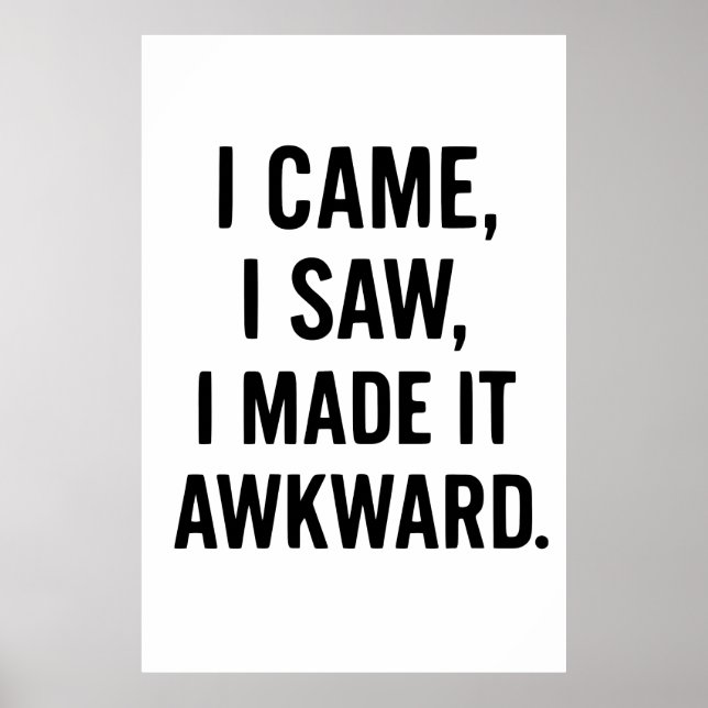 Funny Quotes: ICH BIN, SAH, ICH HABE ES ERLEDIGT Poster (Vorne)