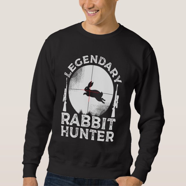 Funny Rabbit Hunting Gift Cute Proud Legendary Rab Sweatshirt (Vorderseite)