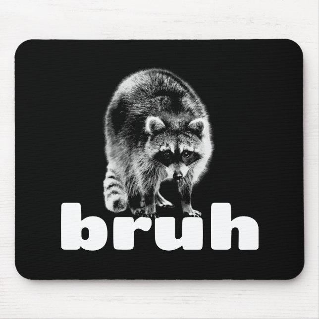Funny Raccoon Bruh Mousepad (Vorne)