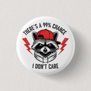 Funny Raccoon Es gibt eine 99%-ige Chance, dass ic Button
