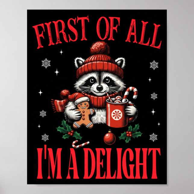 Funny Raccoon First Of All I'm A Delight Merry Chr Poster (Vorne)