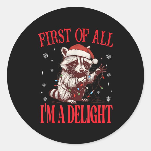 Funny Raccoon First Of All I'm A Delight Merry Chr Runder Aufkleber (Vorderseite)
