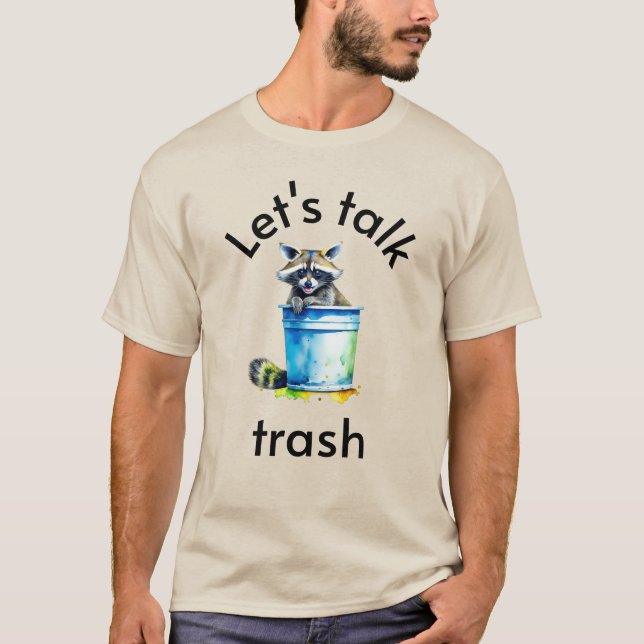 Funny Raccoon Graphic T - Shirt: Lasst uns Trash r T-Shirt (Vorderseite)