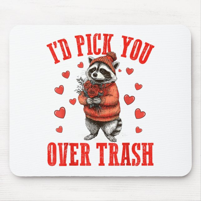 Funny Raccoon I’d Ck You Over Trash Valentines Day Mousepad (Vorne)