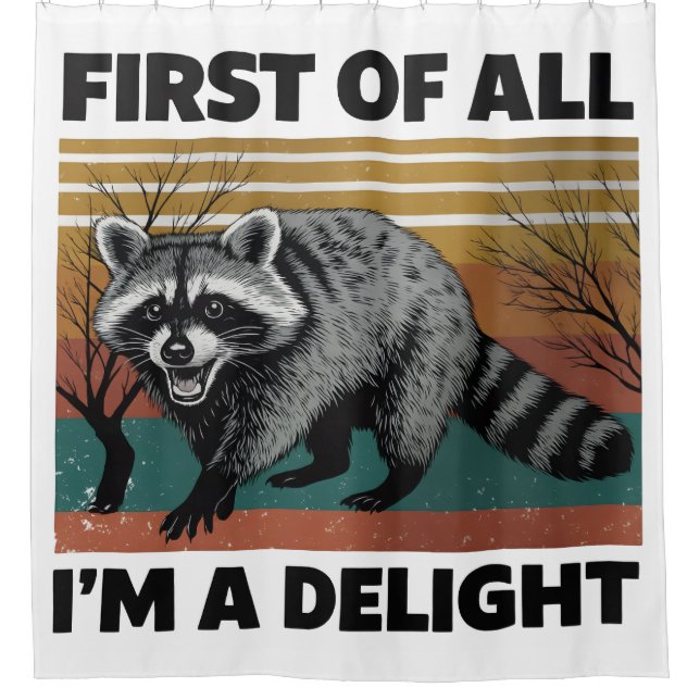 Funny Raccoon Zitat - Zunächst einmal bin ich ein  Duschvorhang (Vorderseite)