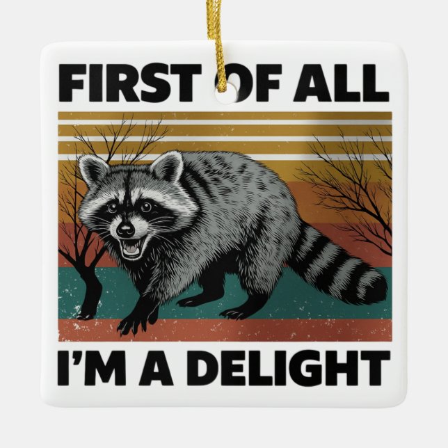 Funny Raccoon Zitat - Zunächst einmal bin ich ein  Keramikornament (Vorderseite)
