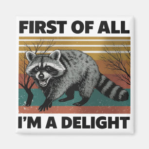 Funny Raccoon Zitat - Zunächst einmal bin ich ein  Magnet