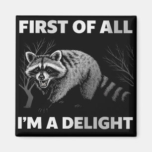 Funny Raccoon Zitat - Zunächst einmal bin ich ein  Magnet