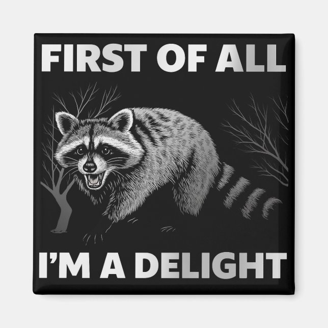 Funny Raccoon Zitat - Zunächst einmal bin ich ein  Magnet (Vorne)