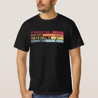 Funny Racquetball Zitate, wenn Racquetball einfach T-Shirt
