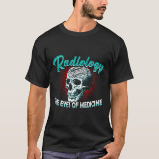 Funny Radiology Technician Xray Medical Radiologic T-Shirt