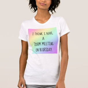 Funny Rainbow Zoom Treffen Spaß Frauen T - Shirt