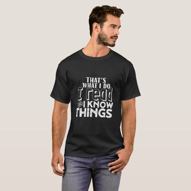 Funny Reading Bookworm Zitat I Read I Know Dinge T-Shirt (Vorne ganz)