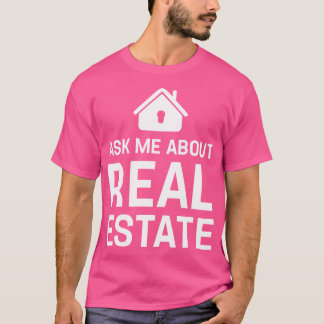 Funny Real Anwesen Agent Fragte Mich über echtes A T-Shirt