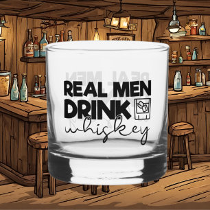 Funny real men Drink Whisky Whiskyglas