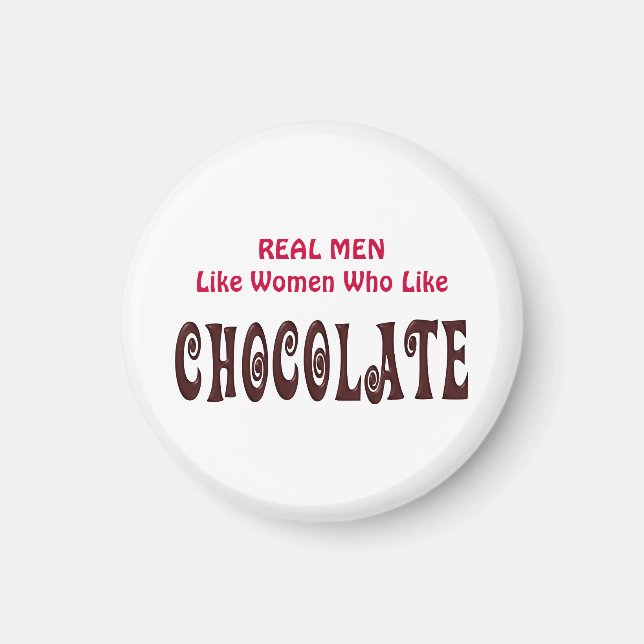 Funny Real Men mögen Frauen, die Schokolade mögen Magnet (Vorne)