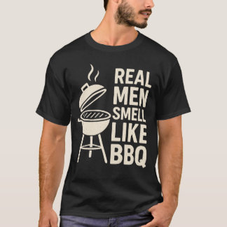 Funny Real Men Smell Like Barbecue BBQ Smoker T-Shirt