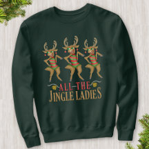 Funny Reindeer All Jingle Ladys Ugly Christmas