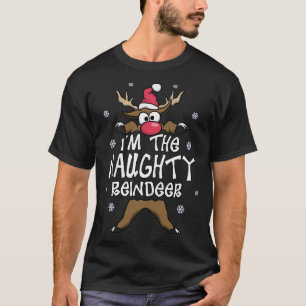 Funny Reindeer The Naughty Matching Family Christm T-Shirt