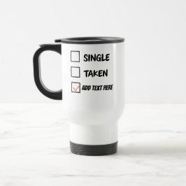 Funny Relationship Status Tasse - Single, genommen