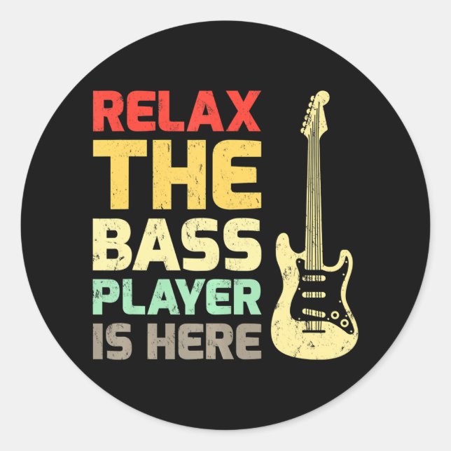 Funny Relax Der Bass Player ist hier Gitarre Runder Aufkleber (Vorderseite)