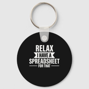 Funny Relax haben Spreadsheets Buchhalter Geschenk Schlüsselanhänger
