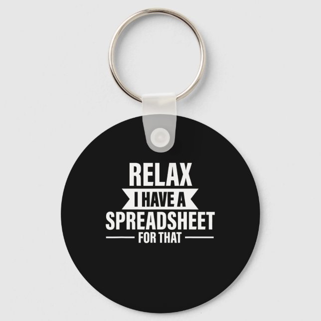 Funny Relax haben Spreadsheets Buchhalter Geschenk Schlüsselanhänger (Vorderseite)