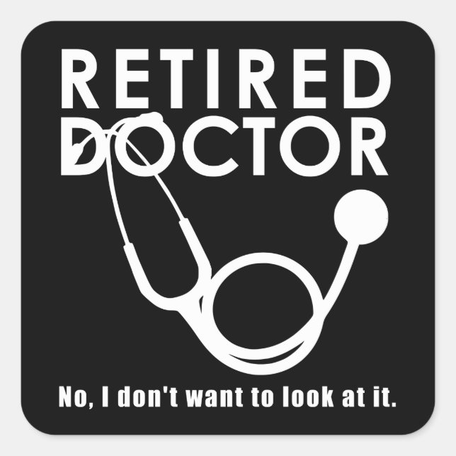 Funny Remüde Doktor Stethoscope Retiring Medical Quadratischer Aufkleber (Vorderseite)